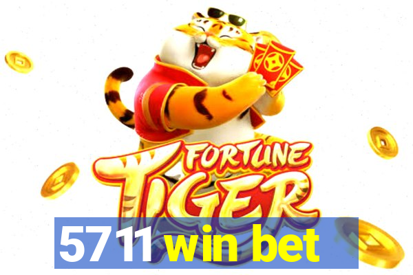 5711 win bet